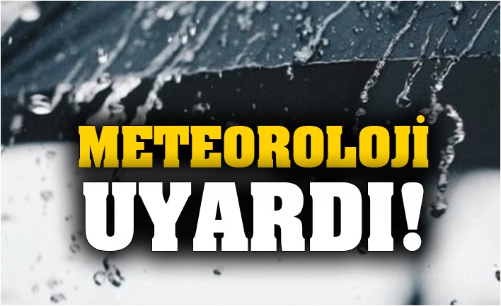Meteoroloji’den yoğun yağış uyarısı…