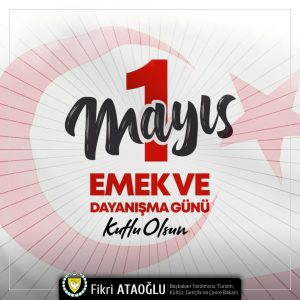 Ataoğlu’nun 1 Mayıs mesajı: “Birlik olmanın gücü, tüm zorlukların üstesinden gelmemize yardımcı olacak”