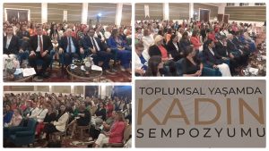 “Toplumsal Yaşamda Kadın” sempozyumu baṣladı