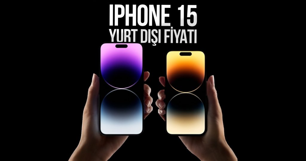 Türkiye’de 76 bin 999 TL’ye satılan iPhone 15 Pro Max yurt dışında ne kadar?