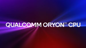 Qualcomm 2. nesil Oryon CPU’yu duyurdu! İşte sunduğu özellikler