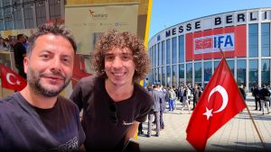 IFA’daki Türk girişimleri yerinde gördük!