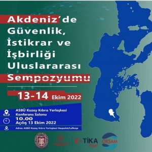 “Akdeniz’de Güvenlik İstikrar ve İşbirliği Uluslararası Sempozyumu” düzenleniyor