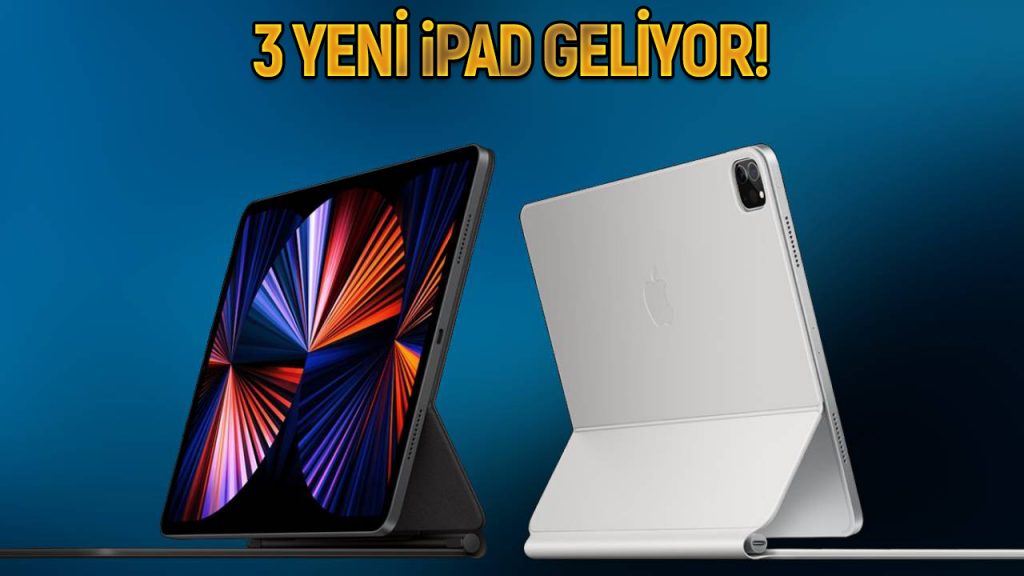 3 yeni iPad modeli için son gün! Tüm bilinenler