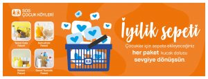 SOS Çocukköyü Derneği yararına “İyilik Sepeti” kampanyası başladı