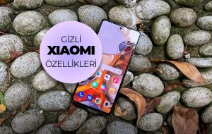 Xiaomi telefonlardaki bilmediğiniz özellikler – MediaTrend