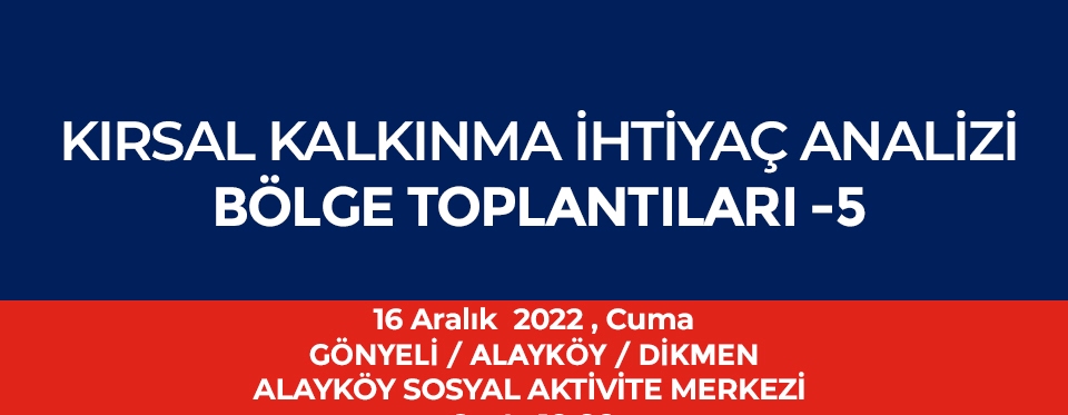 Kırsal Kalkınma İhtiyaç Analiz Toplantıları’nın beşincisi Alayköy’de gerçekleştirildİ