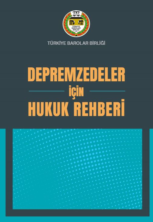 Türkiye Barolar Birliği depremzedeler için “Hukuk Rehberi” hazırladı