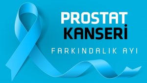1-31 Mart Prostat Kanseri Farkındalık Ayı…