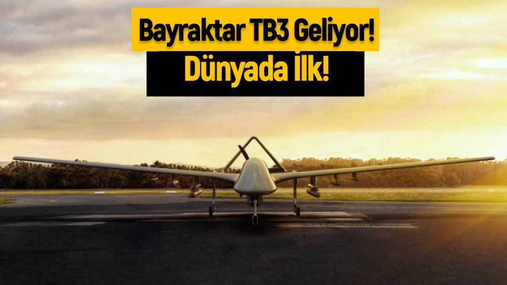 ABD geride kaldı: Bayraktar TB3 dönemi başladı!