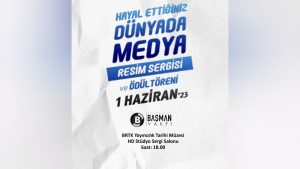 “Hayal Ettiğiniz Dünyada Medya” sergisi yarın BRT’de