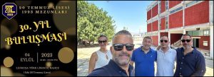 20 Temmuz Lisesi 1993 mezunları buluşuyor