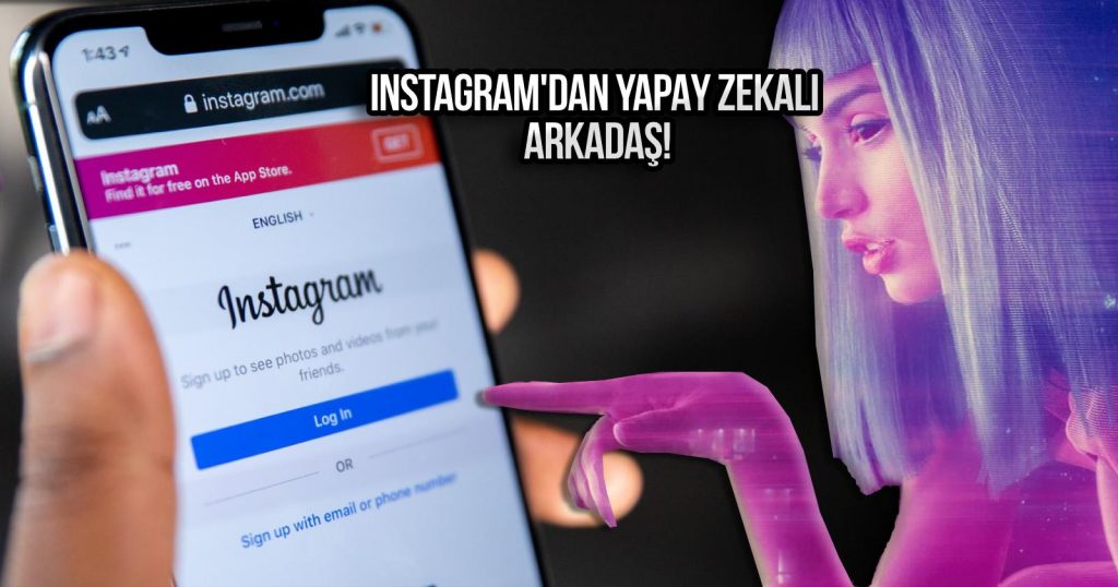 Instagram’dan yapay zekalı yeni özellik: Sanal arkadaş