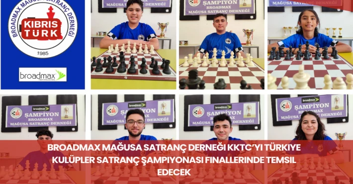 Broadmax Mağusa Satranç Derneği bu yıl da KKTC’yi Türkiye Kulüpler Satranç Şampiyonası Finalleri’nde temsil edecek.