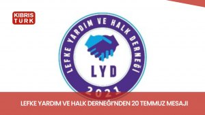 Lefke Yardım ve Halk Derneği’nden 20 Temmuz mesajı