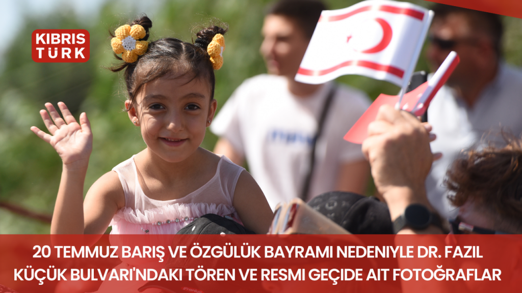 20 Temmuz Barış ve Özgülük Bayramı nedeniyle Dr. Fazıl Küçük Bulvarı'ndaki tören ve resmi geçide ait fotoğraflar