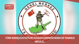 Türk Barış Kuvvetleri Gaziler Derneği’nden 20 Temmuz mesajı…