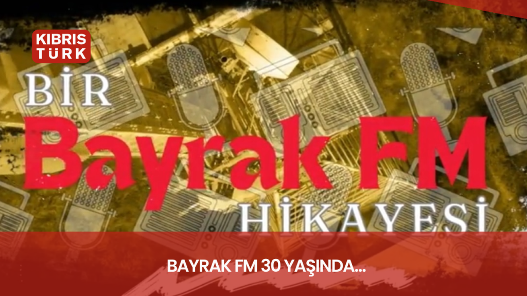 Bayrak FM 30 yaşında… Kutlamalar çerçevesinde “Bir Bayrak FM Hikayesi” isimli belgesel hazırlandı