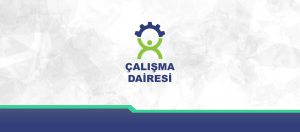 Çalışma Dairesi:İş sağlığı ve güvenliğine yönelik denetimler artırılacak, yaygınlaştırılacak