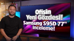 Samsung S95D 77” inceleme! – ShiftDelete.Net