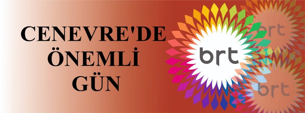 Gözler Cenevre’de