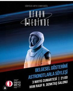 ODTÜ’de “Ufkun Ötesinde” gösterimi ve astronotlarla söyleşi yapılacak