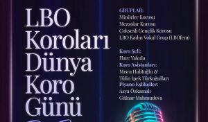 LBO koroları, Dünya Koro Günü’nü konserle kutlayacak