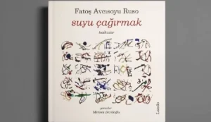 Fatoş Avcısoyu Ruso’nun dördüncü şiir kitabı “Suyu Çağırmak” yayımlandı